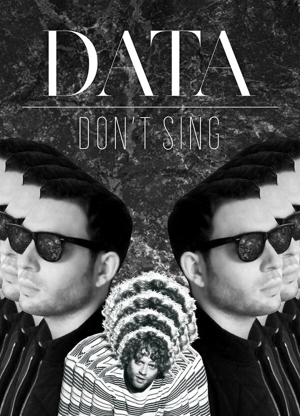 Data: Don't Sing 2015 постер