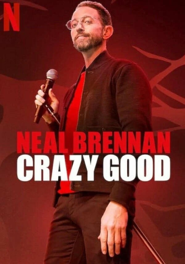 Neal Brennan: Crazy Good постер
