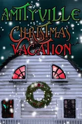 Постер Amityville Christmas Vacation