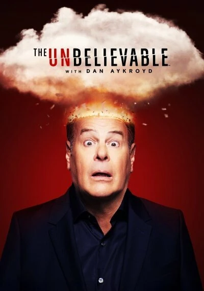 The UnBelievable with Dan Aykroyd постер