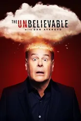Постер The UnBelievable with Dan Aykroyd
