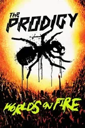 Постер The Prodigy: World's on Fire 2011