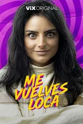 Постер Me vuelves loca